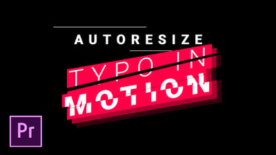 Titles and Lower Thirds - Autoresizing Typo in Motion