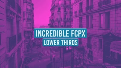 Incredible FCPX Lower Thirds