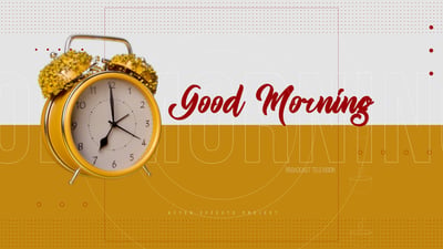 Good Morning Intro