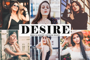 Desire Mobile & Desktop Lightroom Presets