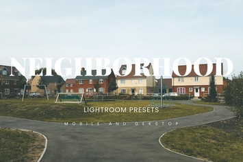 Neighborhood Lightroom Presets Dekstop and Mobile