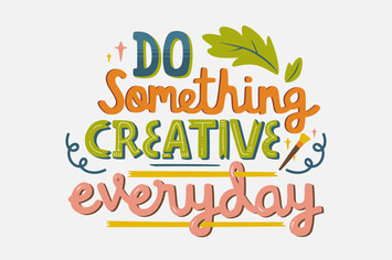 Quote - Do Something Creative Everyday