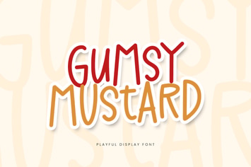 Gumsy Mustard