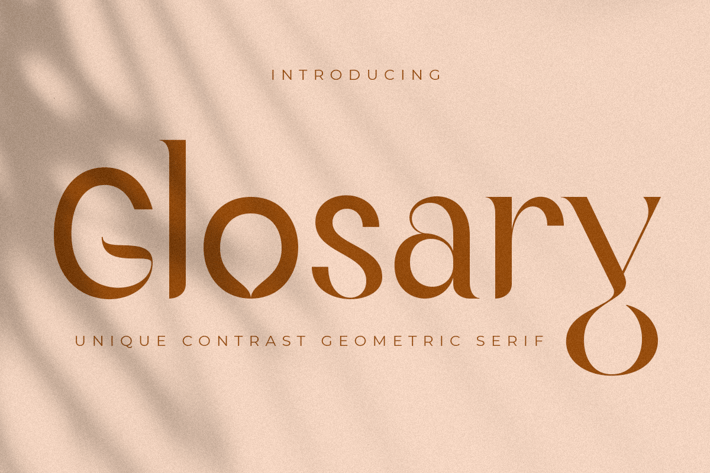 Glosary - Unique Contrast Geometric Serif