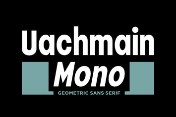 Uachmain Mono | Modern Geometric Sans