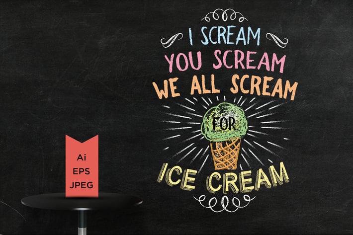 i scream you scream, we all scream for ice cream