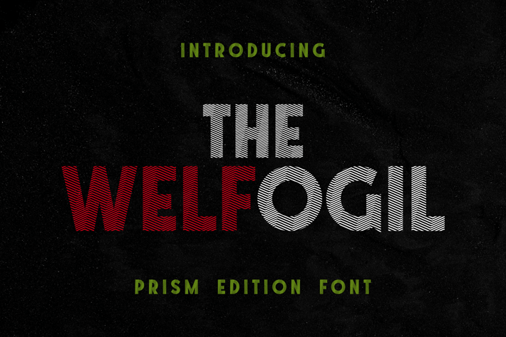 The Welfogil Prism Font