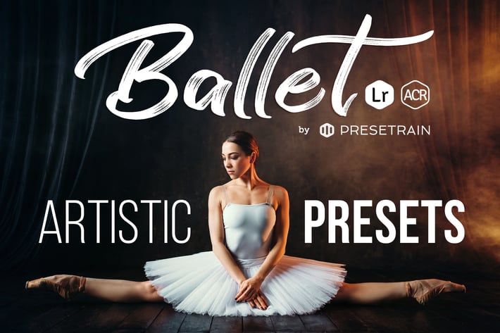 Ballet Artistic Presets for Lightroom & Photoshop