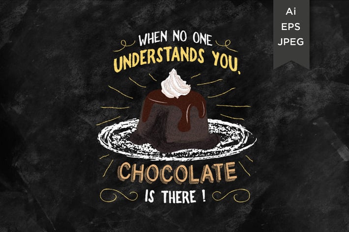 when no one understand you chocolat is there