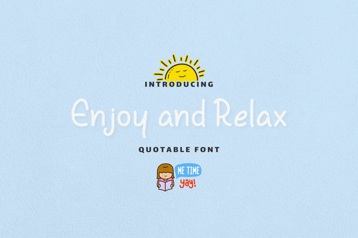 Enjoy and Relax