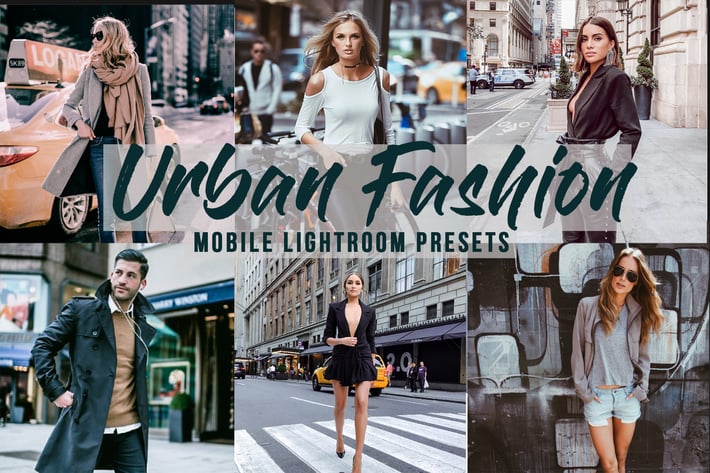 Urban Fashion -  Mobile Lightroom Presets