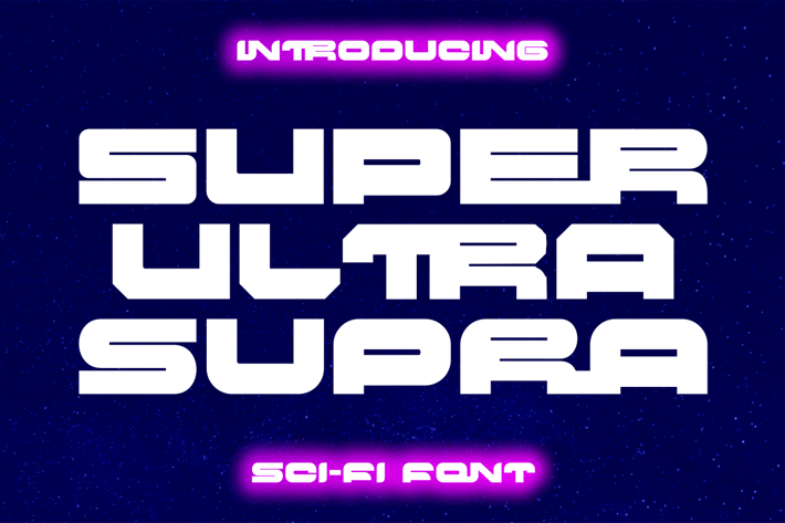 Super Ultra Supra - Futuristic Font