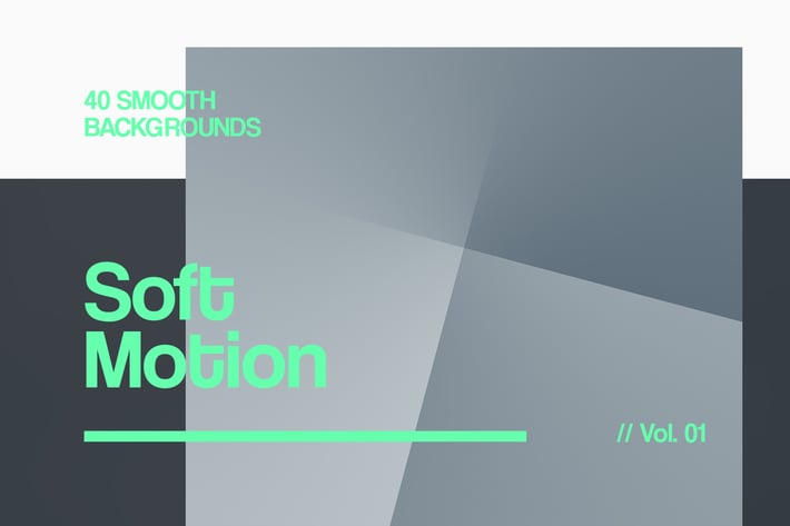 Soft Motion | Smooth Backgrounds | Vol. 01