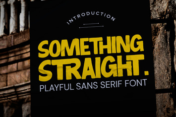 Something Straight - Playful Sans Serif Font