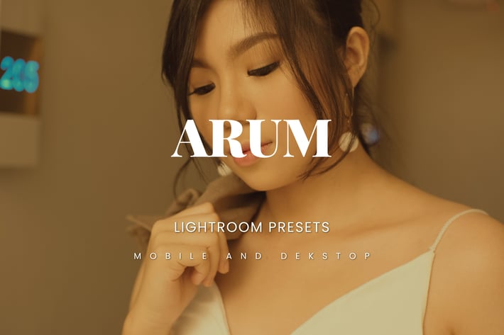 Arum Lightroom Presets Dekstop and Mobile